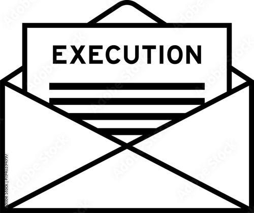 Envelope and letter sign with word execution as the headline