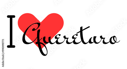 I love Queretaro, city of Mexico. Hand drawn letters with red heart. Vector illustration lettering, modern design