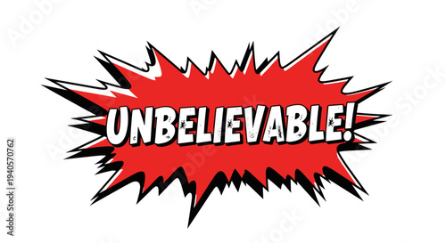 Unbelievable! text in comic speech bubble on white background