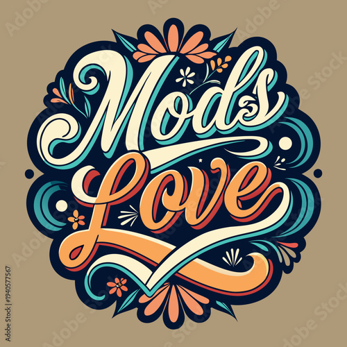 Mods Love Colorful Floral Typography colorful typography floral mod love bohemian style