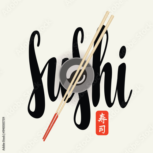 Vector menu banner with calligraphic inscription Sushi and chopsticks on a light background in Japanese style. Japanese cuisine. Translation of the hieroglyphs Sushi. No ai