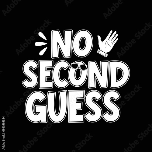 No Second Guess text with hand and sunglasses graphic.