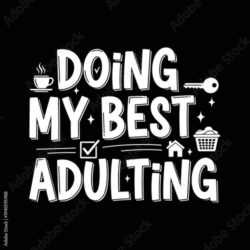 Doing My Best Adulting Funny Quote Typography Design.
