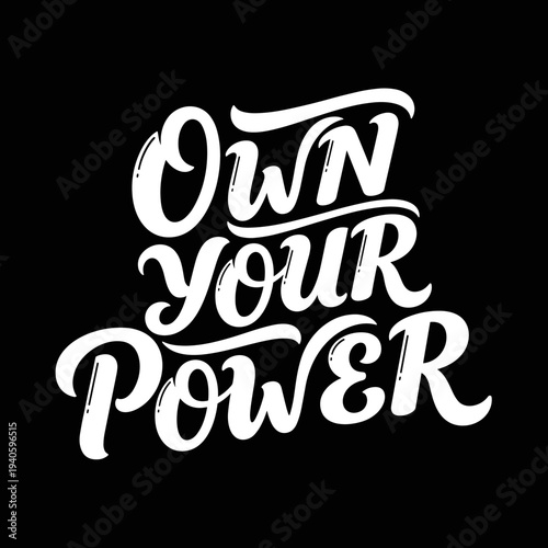 Own Your Power motivational phrase in bold white script lettering.