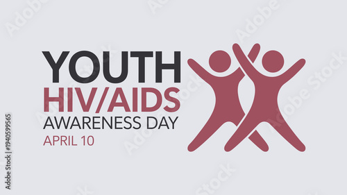 Youth HIV and AIDS Awareness Day April 10 Healthcare Graphic for Medical Clinics and Global Public Health Information Campaigns