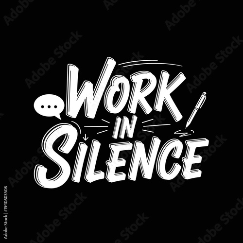 Work in Silence Motivational Typography Design.