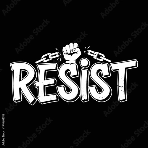 Resist text with broken chains and fist symbol.