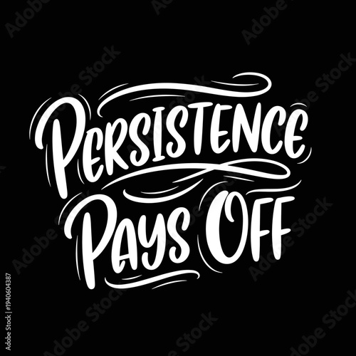 Persistence Pays Off Motivational Typography Design.
