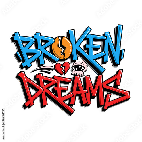 Graffiti Art Style Broken Dreams Text Illustration.