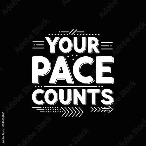 Your Pace Counts Motivational Typography.
