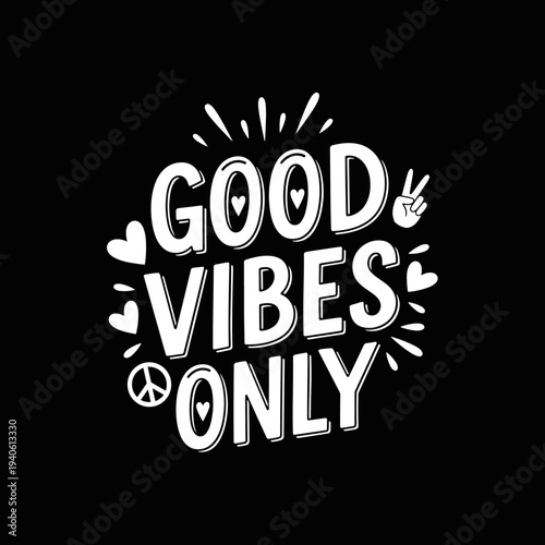 Good Vibes Only inspirational quote with peace sign and hearts.