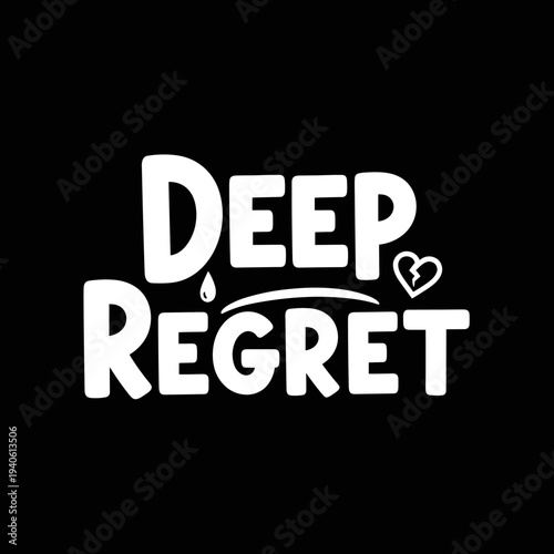 Deep Regret Text With Broken Heart Symbol.