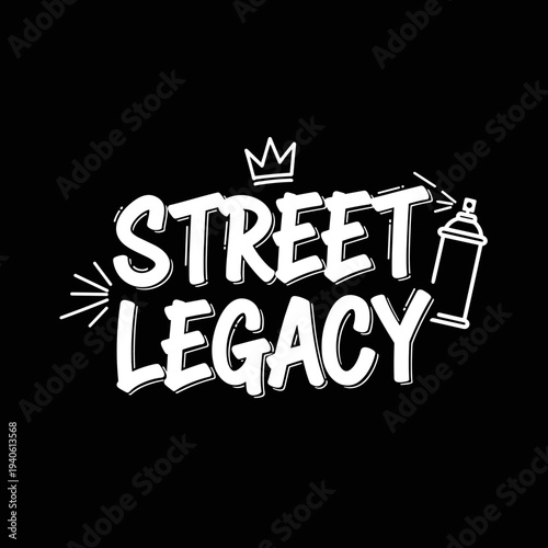Street Legacy graffiti art style typography with crown and spray can.