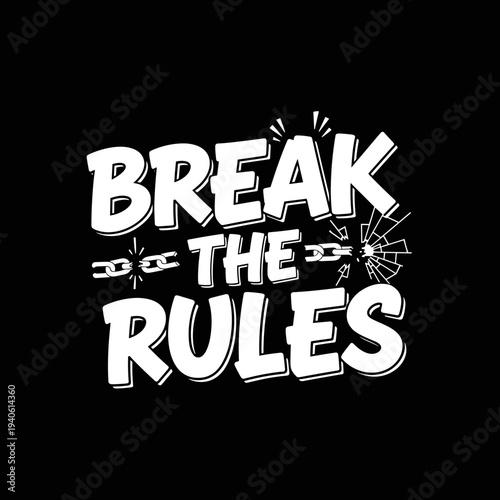 Break The Rules Bold White Text Design.