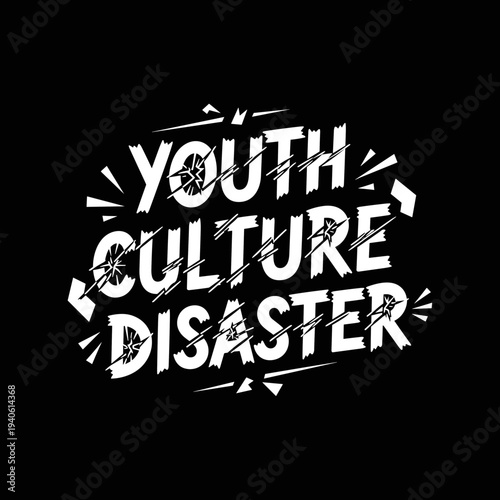 Youth Culture Disaster Text Design.