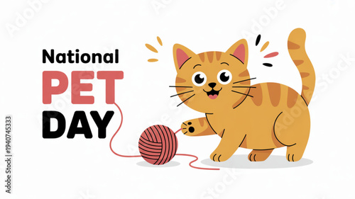 Playful orange cat with ball of yarn on national pet day with text