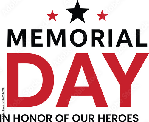 Memorial day tribute to honorable heroes and fallen soldiers