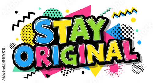 Vibrant Stay Original typography with colorful Memphis design elements