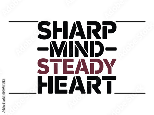 Inspirational Quote Typography Sharp Mind Steady Heart Motivation