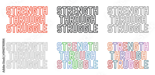 Strength Through Struggle Typography Variations in Multiple Colors and Styles