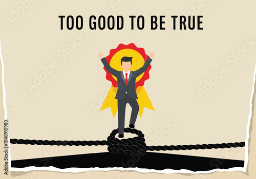 Businessman on Rope, Too Good To Be True. Success Trap. Risk.