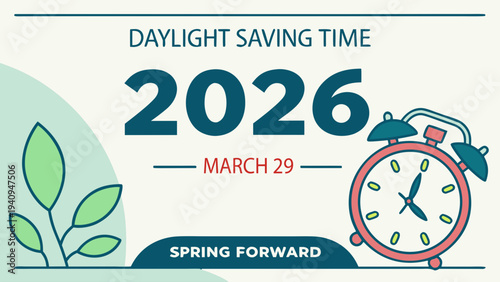 A colorful graphic announces daylight saving time in 2026 featuring a retro alarm clock a leaf and the date march 29th high-quality professional detailed modern