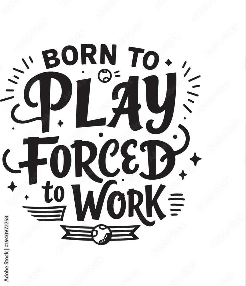 Obraz premium Vector typography quote 'Born to play, forced to work', motivational phrase
