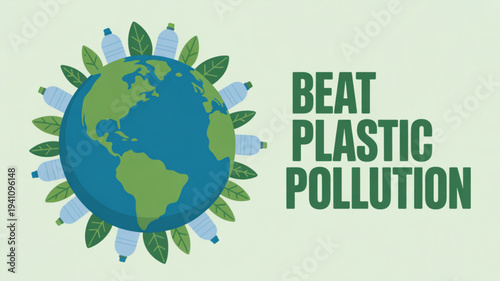 Earth globe surrounded by leaves and recycling symbols with 'beat plastic pollution' slogan on green background