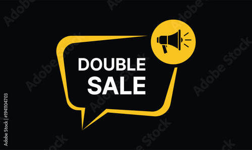 Yellow speech bubble with black megaphone and white text double sale announcement communication