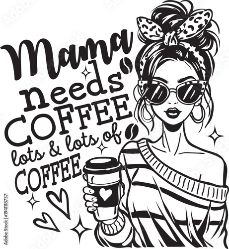Mama Needs Coffee Tired as a Mother Coffee Lovers T shirt Design