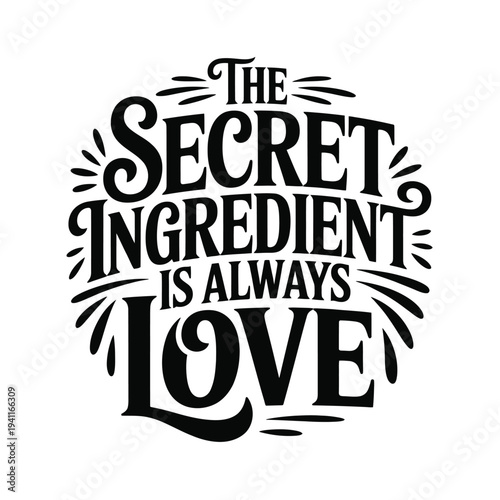 The secret ingredient is always love a typographic illustration