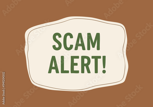Scam Alert Sign. Warning Message. Danger Notification.