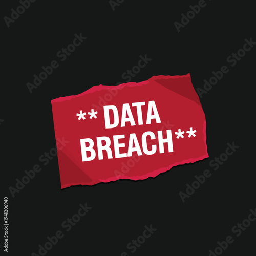 Data Breach Warning Sign. Red Torn Paper.