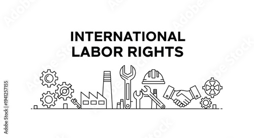 International Labor Rights - Industry, Workers' Rights, and Partnership