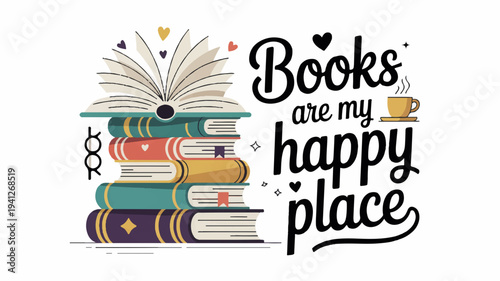 Colorful books and quote about reading 'books are my happy place' with a cup of coffee