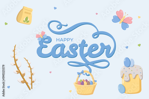 Easter greeting card with HAPPY Easter text in blue script, surrounded by seed packet, butterflies, basket of eggs, cake with icing, pussy willow branches, and pastel hearts