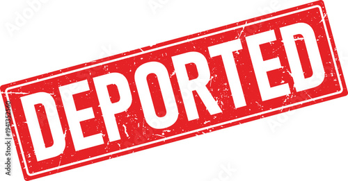 Red Distressed Rubber Stamp Impression of the Word DEPORTED on White