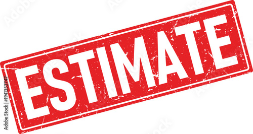 Fotografía Red Distressed Rectangular Rubber Stamp Impression of ESTIMATE on Isolated White