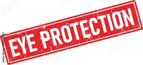 Distressed Red Rectangular Rubber Stamp with EYE PROTECTION Text and Rough Texture