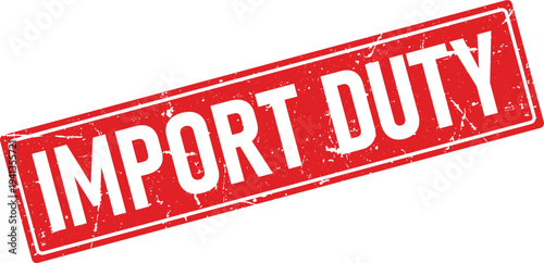 Rectangular Red Import Duty Grunge Rubber Stamp Impression on White Background