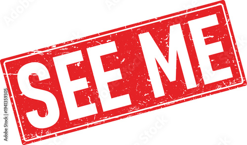 Red Distressed Rubber Stamp with White SEE ME Text on White Background