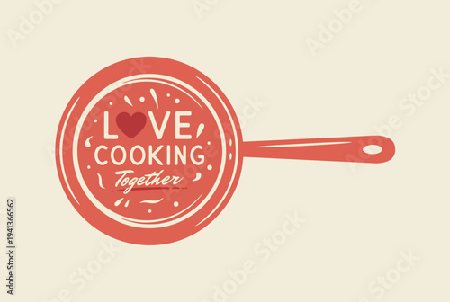 This image emphasizes the joy of cooking together, illustrated with a witty pan design, capturing the essence of love and togetherness in a culinary setting.
