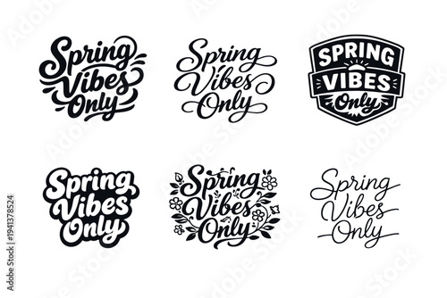 Spring Vibes Only. Set lettering. harmonious lettering variations of the same emblematic concept, each with different artistic interpretation (Bold