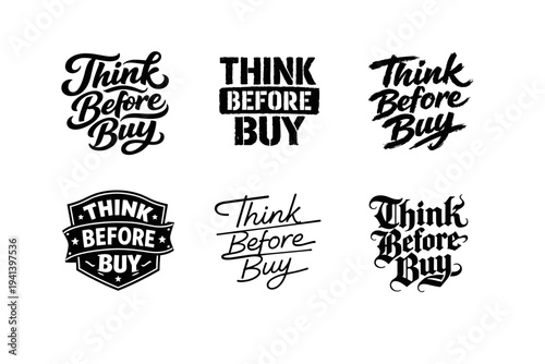 Think Before Buy. Set lettering. harmonious lettering variations of the same emblematic concept, each with different artistic interpretation (Bold