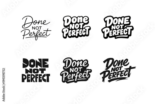 Done Not Perfect. Set lettering. harmonious lettering variations of the same emblematic concept, each with different artistic interpretation (Modern minimal