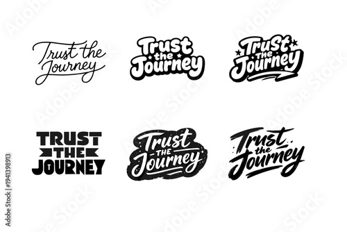 Trust the Journey. Set lettering. harmonious lettering variations of the same emblematic concept, each with different artistic interpretation (Modern minimal