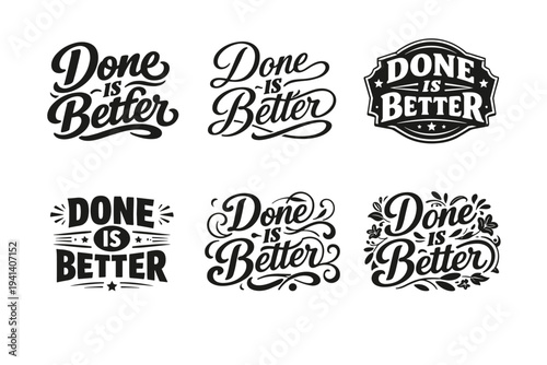 Done Is Better. Set lettering. harmonious lettering variations of the same emblematic concept, each with different artistic interpretation (Bold hand-lettering
