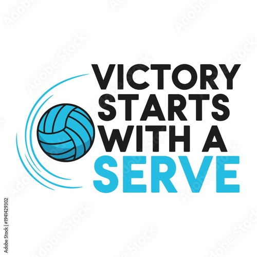 Victory starts with a serve in volleyball tshirt design