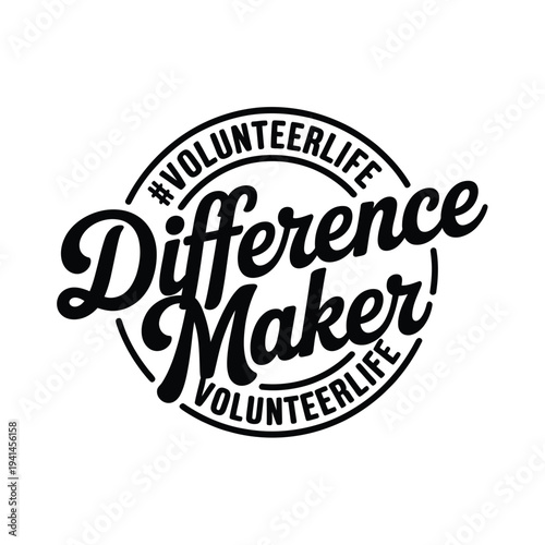 Black and white circular badge promoting volunteerism and making a difference