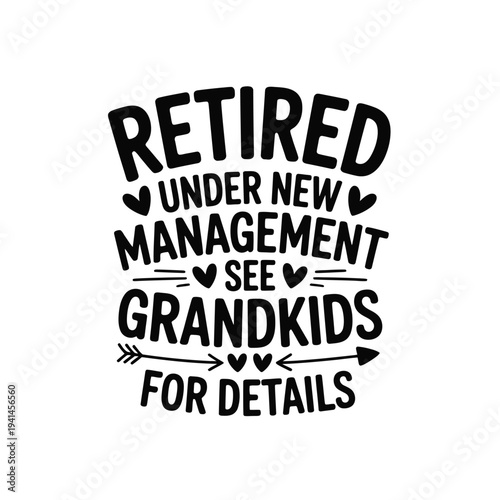 Retired under new management a playful announcement about grandkids and details